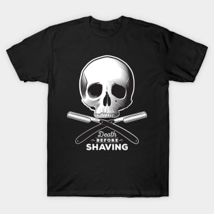 Death before shaving - dark background T-Shirt